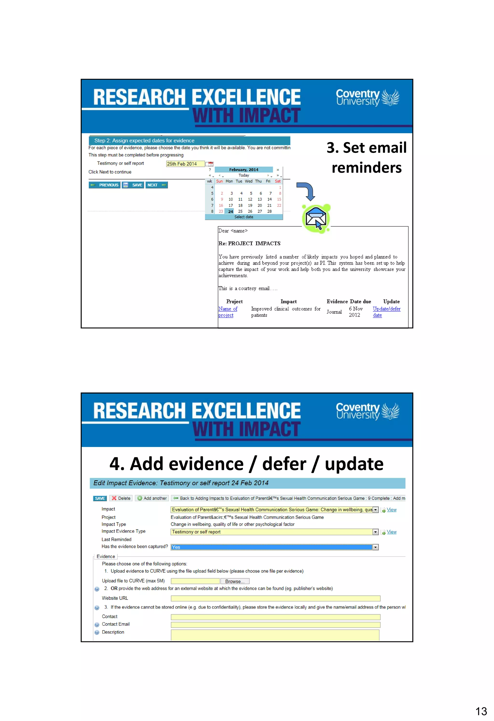 13
3. Set email
reminders
4. Add evidence / defer / update
 