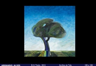 ARMANDO ALVES   3) S/ Título, 2012   Acrílico sb Tela   100 x 100
 