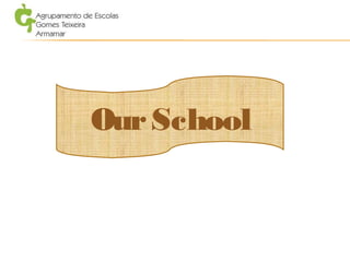 OurSchool
 