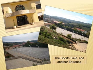 The Sports Field and
another Entrance
 