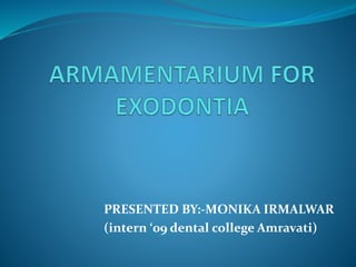 PRESENTED BY:-MONIKA IRMALWAR
(intern ‘09 dental college Amravati)
 