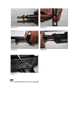 e) Incidentes de Tiro e suas Soluções
 