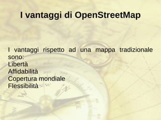 La libertà delle mappe In molti paesi, i dati geografici e le mappe, pur essendo stati finanziati dagli enti pubblici (e quindi con il denaro dei contribuenti), non vengono “restituite” ai cittadini permettendo loro l’utilizzo dei dati ma sono, al contrario, coperte da  copyright.   Questi dati vengono poi “rivenduti” ai cittadini, che devono quindi pagare due volte per ottenere un unico servizio.  