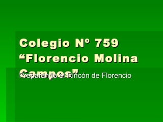 Colegio Nº 759 “Florencio Molina Campos” Preparando el Rincón de Florencio 