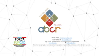 ARMANDO BROGGI – armando.broggi.brasil@gmail.com
VALTER ESPÍNOLA JR - valter.espinola@ios.org.br
FORÇA FUNCAD – MOVIMENTO DE APOIO AOS FUNDOS DA CRIANÇA E DO ADOLESCENTE
www.forcafuncad.org forcafuncad@gmail.com
Movimento que reúne Organizações da Sociedade Civil tendo como missão Fortalecer os Fundos da Infância e da Adolescência e viabilizar a liberação de seus recursos,
apoiando e reivindicando a eficiência e a transparência na gestão dos Conselhos e demais órgãos competentes, fortalecendo assim, o papel das Organizações Sociais.
 