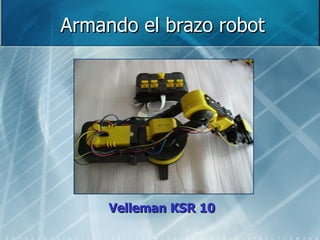 Armando el brazo robot ,[object Object]