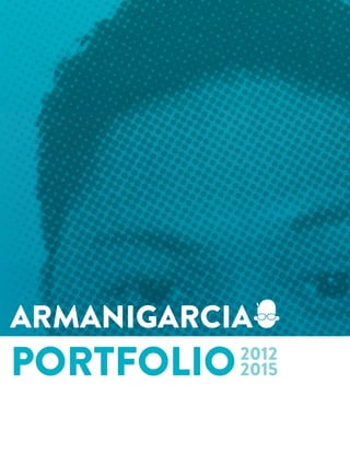 ARMANIGARCIA
PORTFOLIO2012
2015
 