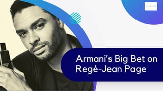 Armani’s Big Bet on
Regé-Jean Page
 