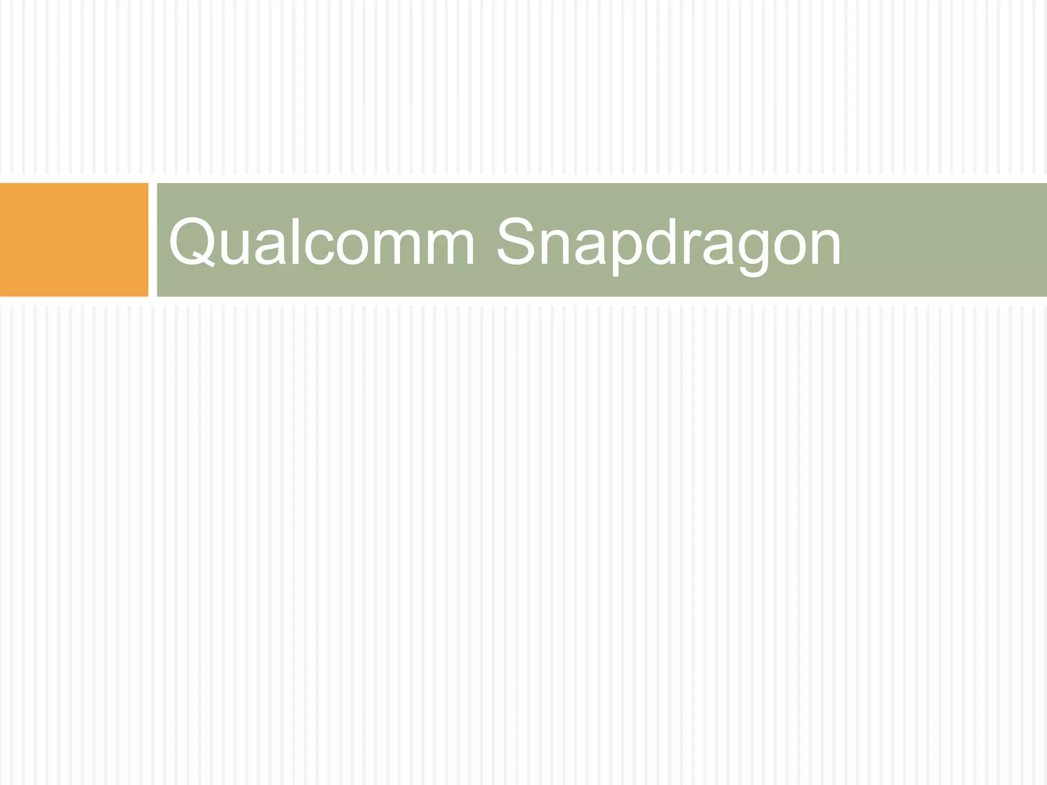 Qualcomm Snapdragon
 