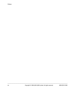 Preface 
xiv Copyright © 1996-2000 ARM Limited. All rights reserved. ARM DDI 0100E 
 