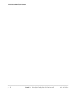 Introduction to the ARM Architecture 
A1-10 Copyright © 1996-2000 ARM Limited. All rights reserved. ARM DDI 0100E 
 