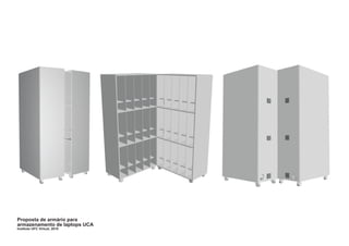 Proposta de armário para
armazenamento de laptops UCA
Instituto UFC Virtual, 2010
 