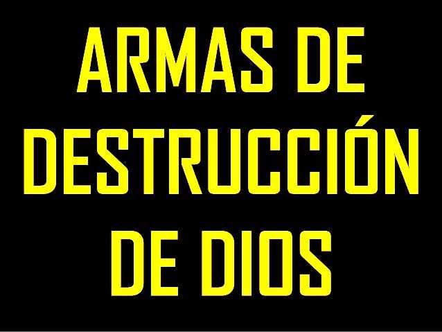 Armas De Destuccion De Dios