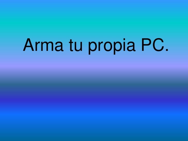 Arma tu propia pc
