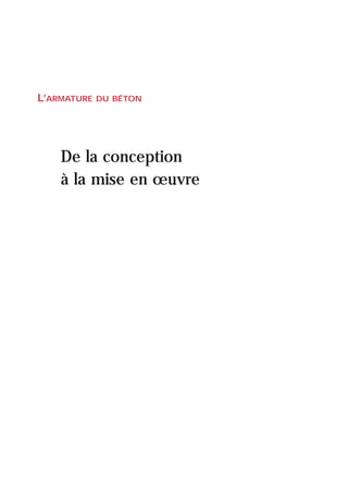 L’ARMATURE DU BÉTON
De la conception
à la mise en œuvre
 