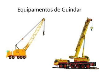 Equipamentos de Guindar
 