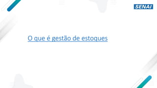 O que é gestão de estoques
 