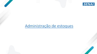 Administração de estoques
 