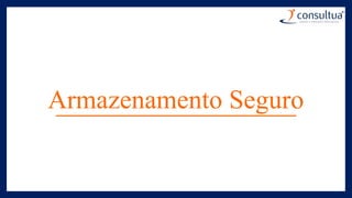 Armazenamento Seguro
 