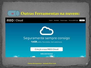 16Outras ferramentas - António Pires 2016
Outras Ferramentas na nuvem:11
 