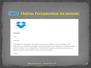 18Outras ferramentas - António Pires 2016
Outras Ferramentas na nuvem:11
 
