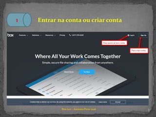 3Box net – António Pires 2016
1 Entrar na conta ou criar conta
 