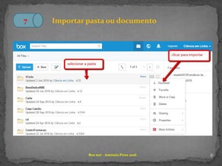 8Box net - António Pires 2016
7 Importar pasta ou documento
 