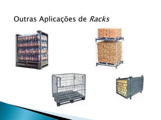 Outras Aplicações de Racks
 