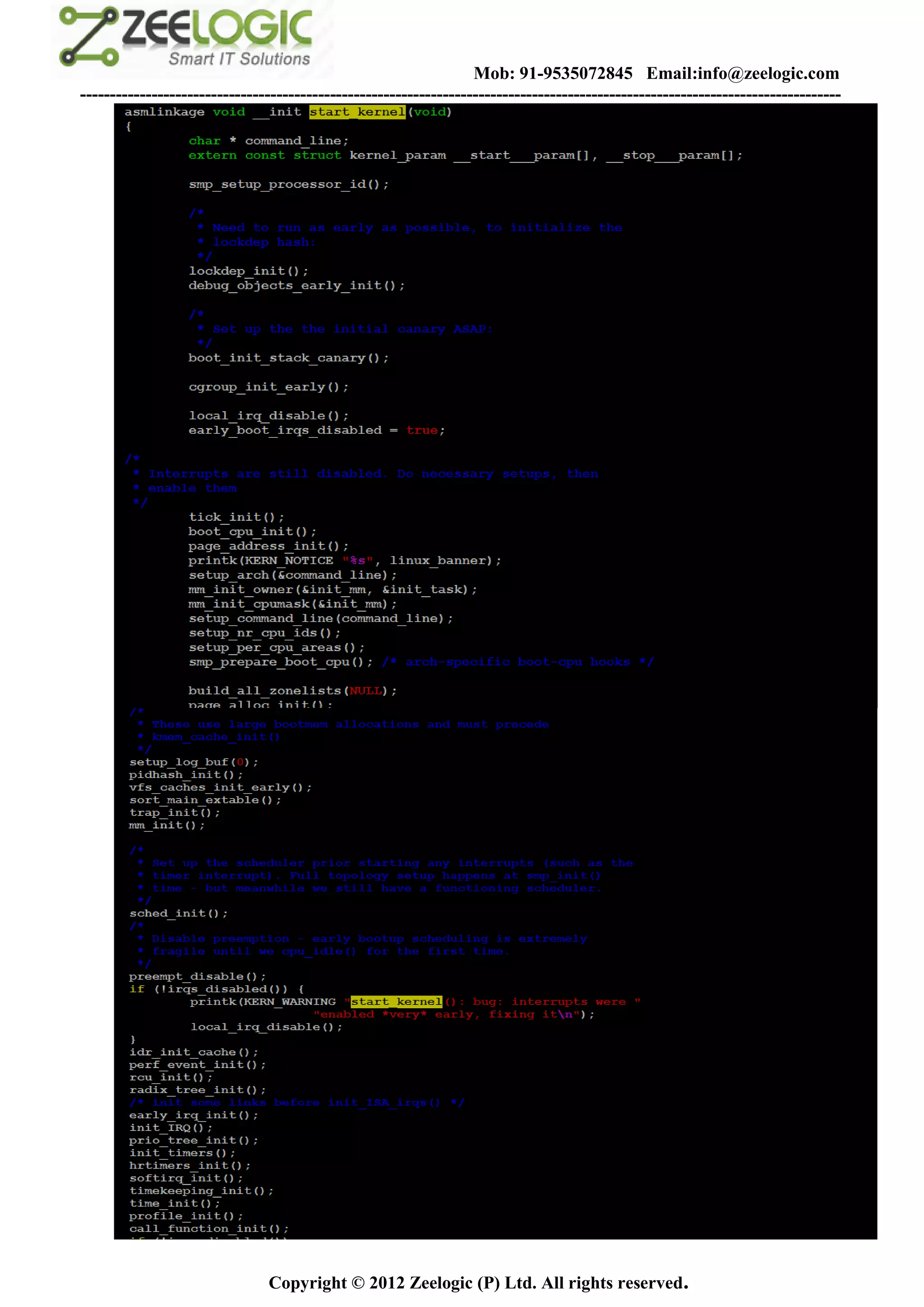 Mob: 91-9535072845 Email:info@zeelogic.com
--------------------------------------------------------------------------------------------------------------------------------




                               Copyright © 2012 Zeelogic (P) Ltd. All rights reserved.
 