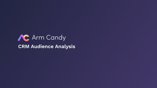 CRM Audience Analysis
 