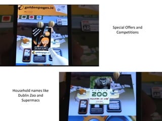 Special Offers and
Competitions
Household names like
Dublin Zoo and
Supermacs
 