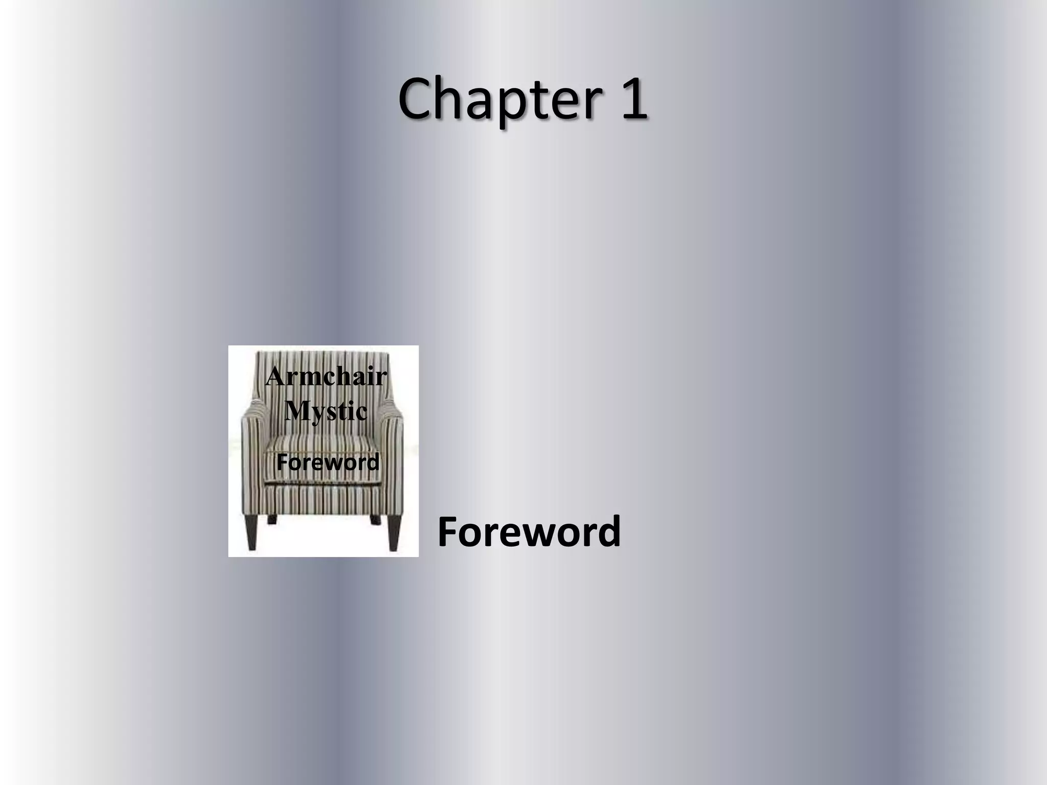 Chapter 1
Foreword
Armchair
Mystic
Foreword