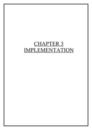 CHAPTER 3
IMPLEMENTATION
 