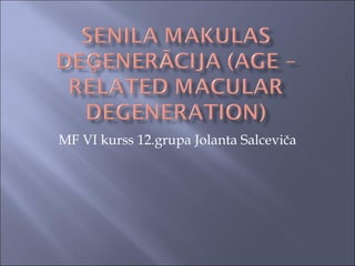 MF VI kurss 12.grupa Jolanta Salceviča 