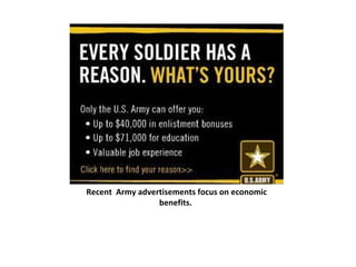 Recent  Army advertisements focus on economic benefits.  