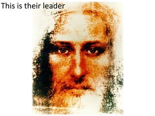 This is their leader