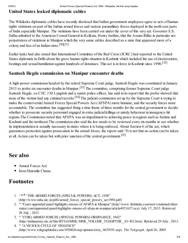 armed forces special powers act in (new york) – prime minister manmohan singh of india should override the objections of the army and keep his 2004 promise to repeal the armed forces special powers act (afspa), human rights watch . armed forces special powers act in (new york) – prime minister manmohan singh of india should override the objections of the army and keep his 2004 promise to repeal the armed forces special powers act (afspa), human rights watch .