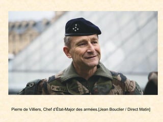 Pierre de Villiers, Chef d’État-Major des armées.[Jean Bouclier / Direct Matin]
 