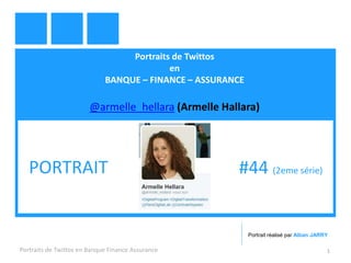 Portraits de Twittos
en
BANQUE – FINANCE – ASSURANCE
@armelle_hellara (Armelle Hallara)
Portraits de Twittos en Banque Finance Assurance 1
PORTRAIT #44 (2eme série)
Portrait réalisé par Alban JARRY
 