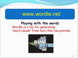 www.wordle.net 
24 
Playing with the words 
Wordle is a toy for generating 
“word clouds” from text that you provide 
 