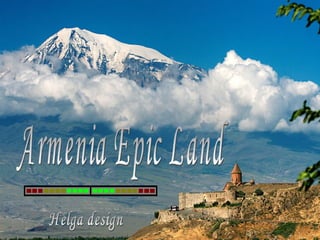 Armenia Epic Land Helga design 