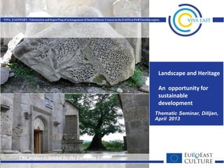 Landscape and Heritage
An opportunity for
sustainable
development
 
