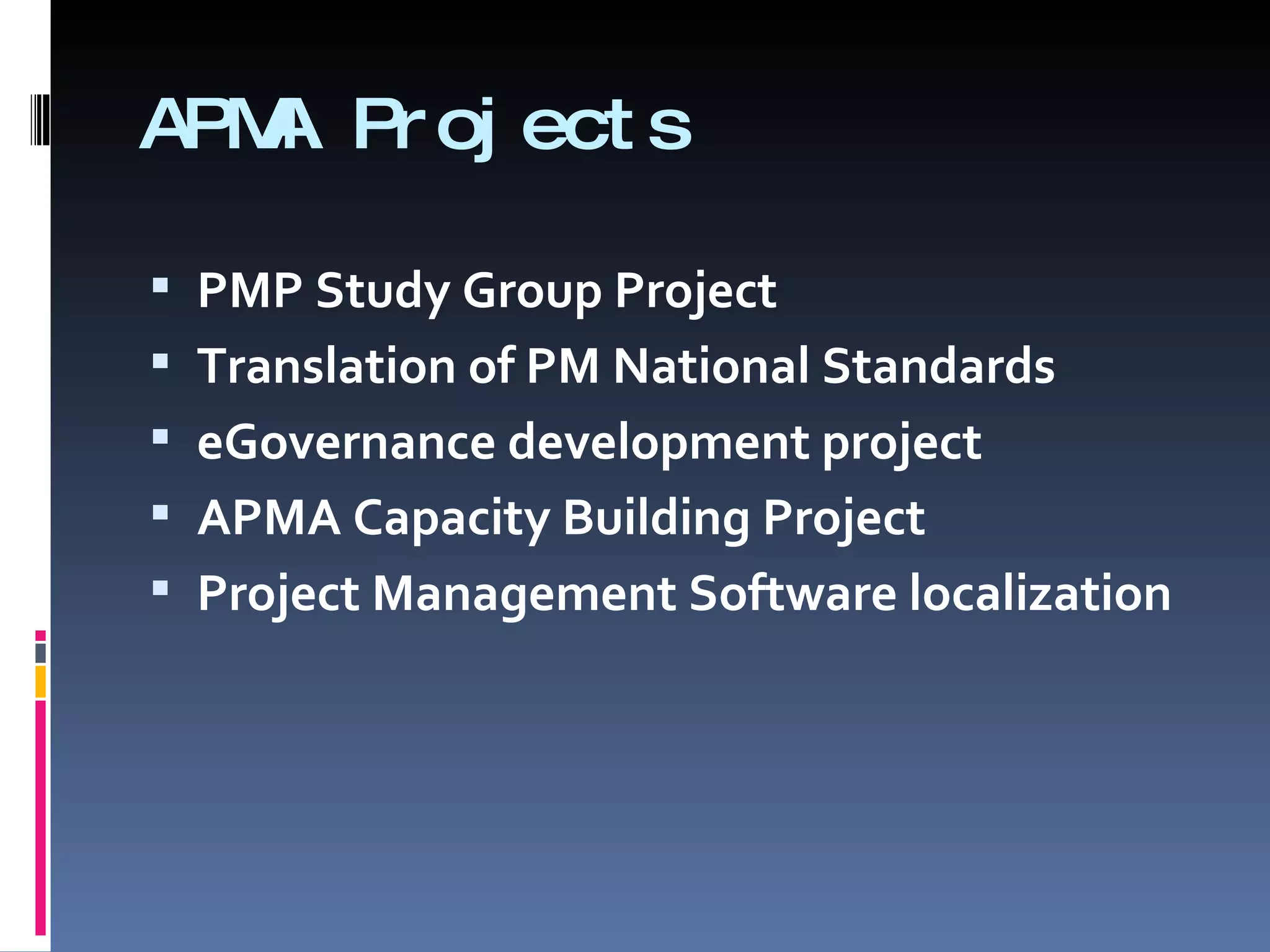 APMA Projects PMP Study Group Project Translation of PM National Standards eGovernance development project APMA Capacity Building Project Project Management Software localization 