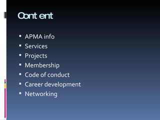 Content APMA info Services Projects Membership Code of conduct Career development Networking 
