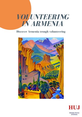 VOLUNTEERING
IN ARMENIA
Discover Armenia trough volunteering
 