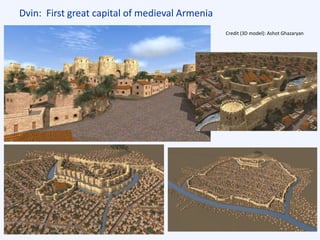 Dvin: First great capital of medieval Armenia
Credit (3D model): Ashot Ghazaryan
 
