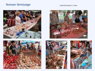 Yerevan Vernissage Credit (all photos): J. Urban
 