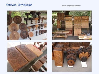 Yerevan Vernissage Credit (all photos): J. Urban
 