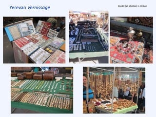 Yerevan Vernissage Credit (all photos): J. Urban
 