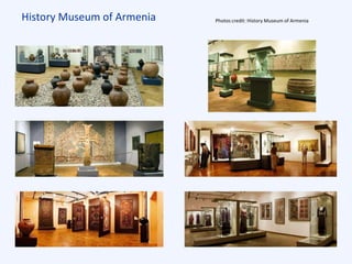 History Museum of Armenia Photos credit: History Museum of Armenia
 